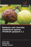 Badania nad chorob¿ wi¿dni¿cia guawy (Psidium guajava L.) Badania nad chorob¿ wi¿dni¿cia guawy (Psidium guajava L.)