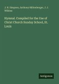Hymnal. Compiled for the Use of Christ Church Sunday School, St. Louis