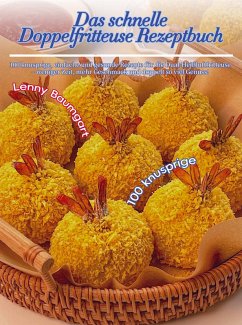 Das schnelle Doppelfritteuse Rezeptbuch - Baumgart, Lenny