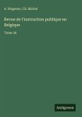 Revue de l'instruction publique en Belgique