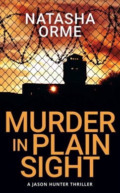 Murder in Plain Sight (A Jason Hunter Thriller, #3) (eBook, ePUB) - Orme, Natasha
