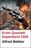 Krimi Quartett Superband 1026 (eBook, ePUB)