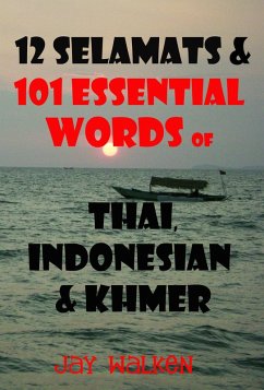 12 Selamats and 101 Essential Words of Thai, Indonesian, and Cambodian (eBook, ePUB) - Walken, Jay