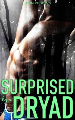 Surprised by a Dryad (eBook, ePUB) - Pudding, John Surprised by a Dryad (eBook, ePUB) - Pudding, John