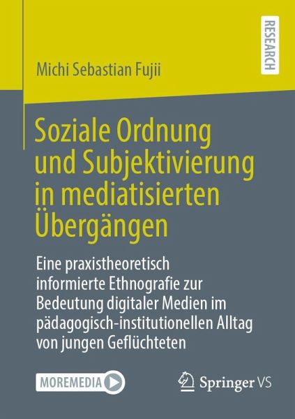 Soziale Ordnung und Subjektivierung in mediatisierten Übergängen (eBook, PDF) Soziale Ordnung und Subjektivierung in mediatisierten Übergängen (eBook, PDF)