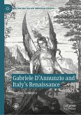 Gabriele D'Annunzio and Italy's Renaissance (eBook, PDF) Gabriele D'Annunzio and Italy's Renaissance (eBook, PDF)