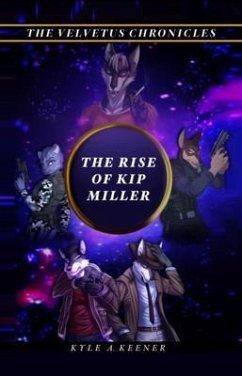 The Rise of Kip Miller (eBook, ePUB) - Keener, Kyle A.