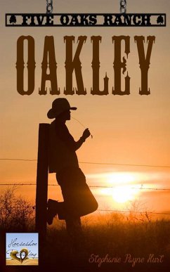 Oakley (Five Oaks Ranch, #2) (eBook, ePUB) - Hurt, Stephanie Payne
