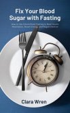 Fix Your Blood Sugar with Fasting (eBook, ePUB) Fix Your Blood Sugar with Fasting (eBook, ePUB)