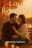 Love Rekindled (Romance In Willow Creek, #71) (eBook, ePUB)
