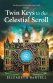 Twin Keys to the Celestial Scroll (eBook, ePUB)