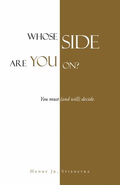 Whose Side Are You On? (eBook, ePUB) - Stienstra, Henry Jr. Whose Side Are You On? (eBook, ePUB) - Stienstra, Henry Jr.