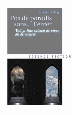 Une raison de vivre ou de mourir (Pas de paradis sans... l'enfer, t. 9) (eBook, ePUB) - Tremblay, Danielle