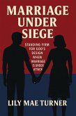 Marriage Under Siege: A 30 Day Devotional Standing Firm for God's Design When Marriage is Under Attack (eBook, ePUB) Marriage Under Siege: A 30 Day Devotional Standing Firm for God's Design When Marriage is Under Attack (eBook, ePUB)