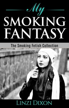 Cover My Smoking Fantasy: The Smoking Fetish Collection (eBook, ePUB)