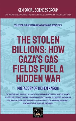 Cover The Stolen Billions: How Gaza's Gas Fields Fuel A Hidden War (Geopolitics) (eBook, ePUB)