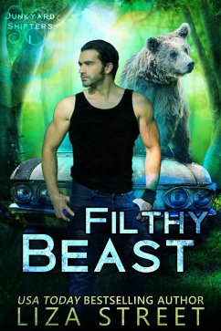Filthy Beast (Junkyard Shifters, #1) (eBook, ePUB) - Street, Liza