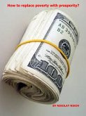 How To Replace Poverty With Prosperity? (eBook, ePUB)