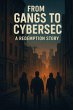 From Gangs to Cybersec - A Redemption... - Bild 1