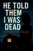 He Told Them I Was Dead (The Lies We Live Series, #1) (eBook, ePUB)