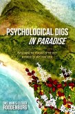 Psychological Digs in Paradise: Overcoming the Traumas of the past in Pursuit of an Elusive Ideal (eBook, ePUB)