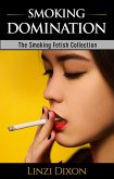 Smoking Domination : The Smoking Fetish Collection (eBook, ePUB)
