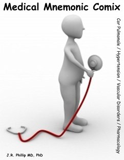 Medical Mnemonic Comix - Cor Pulmonale / Hypertension / Vascular Disorders / Pharmacology (eBook, ePUB) - Phillip, J. R.