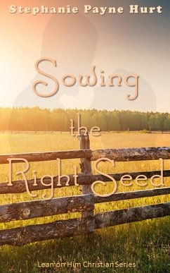 Cover Sowing the Right Seed (Lean On Him, #4) (eBook, ePUB)
