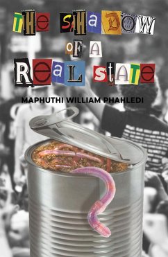 The Shadow of a Real State (eBook, ePUB) - Maphuthi William Phahledi The Shadow of a Real State (eBook, ePUB) - Maphuthi William Phahledi