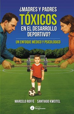 Cover ¿Madres y padres tóxicos en el desarrollo deportivo? (eBook, ePUB)