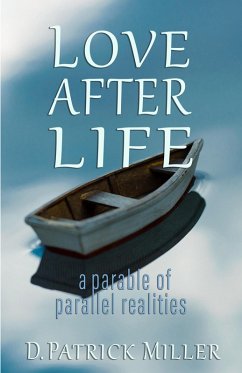 Cover Love after Life: A Parable of Parallel Realities (eBook, ePUB)