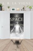 The Space In Between (eBook, ePUB) The Space In Between (eBook, ePUB)