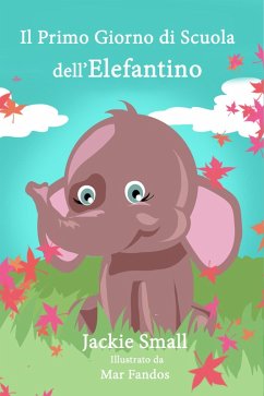 Cover Il Primo Giorno di Scuola dell'Elefantino (eBook, ePUB)