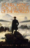 Searching for the Edge of the World: Songs of Misery, Faith and Hope (eBook, ePUB) Searching for the Edge of the World: Songs of Misery, Faith and Hope (eBook, ePUB)