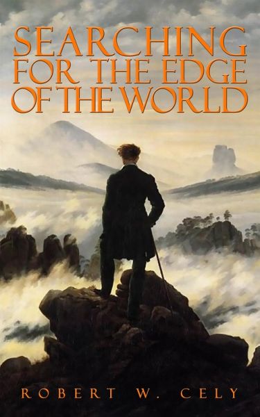 Searching for the Edge of the World: Songs of Misery, Faith and Hope (eBook, ePUB) Searching for the Edge of the World: Songs of Misery, Faith and Hope (eBook, ePUB)