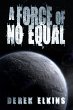 A Force of No Equal (eBook, ePUB) - Bild 1