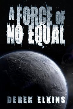 A Force of No Equal (eBook, ePUB) - Elkins, Derek