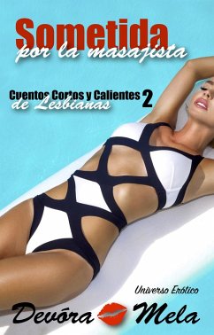 Cover Sometida por la masajista. Cuentos Cortos y Calientes de Lesbianas 2 (eBook, ePUB)