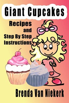 Cover Giant Cupcakes - Recipes And Step By Step Instructions (eBook, ePUB)