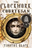 The Clockwork Courtesan (The Tales of the Tantric Aviatrix, #1) (eBook, ePUB)