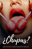 Chupas - Una Novela Explícitamente Erótica (eBook, ePUB)