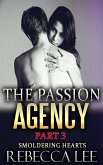 The Passion Agency, Part 3: Smoldering Hearts (eBook, ePUB)