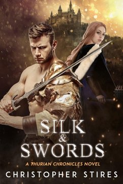 Cover Silk & Swords: A Thurian Chronicles Novel (The Thurian Chronicles, #1) (eBook, ePUB)