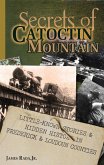 Secrets of Catoctin Mountain: Little-Known Stories & Hidden History of Frederick & Loudoun Counties (eBook, ePUB)