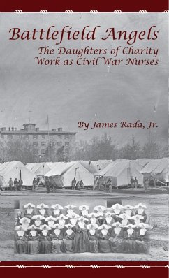 Cover Battlefield Angels: The Daughters of Charity Work as Civil War Nurses (eBook, ePUB)