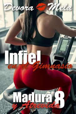 Cover Infiel en el Gimnasio. Madura y Atrevida 8 (eBook, ePUB)