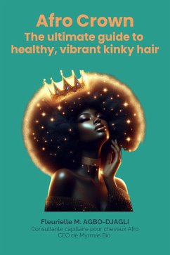 Cover Afro crown : the ultimate guide to healthy, vibrant kinky hair (Série 1) (eBook, ePUB)