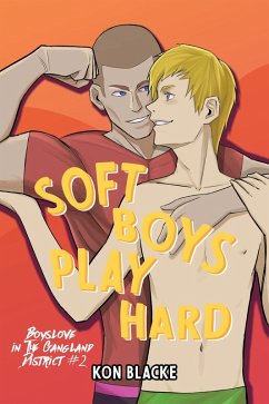 Cover Soft Boys Play Hard (Boyslove in the Gangland District, #2) (eBook, ePUB)