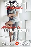 Abriendo la Puerta Trasera. Parejas Calientes 1 (eBook, ePUB)