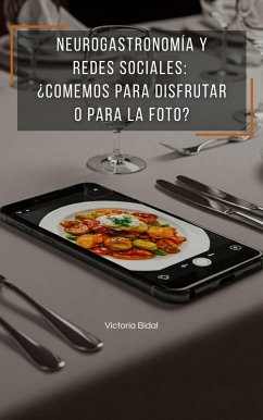 Cover Neurogastronomía y Redes Socisales ¿Comemos para disfrutar o para la foto? (eBook, ePUB)